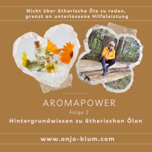 Podcast Aromapower Folge 2 Hintergrundwissen zu ätherischen Ölen